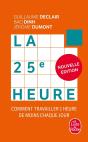 La 25e Heure : Comment Travailler 1 Heure De Moins Chaque Jour - Preview