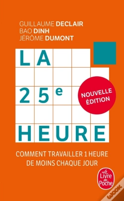 Capa do artigo La 25e Heure : Comment Travailler 1 Heure De Moins Chaque Jour