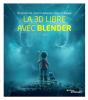 La 3d Libre Avec Blender - 7e Edition - Preview