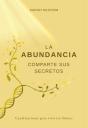 La Abundancia Comparte Sus Secretos - Preview