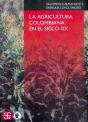 La Agricultura Colombiana En El Siglo Xx  - Preview