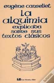 Capa do artigo La Alquimia Explicada Sobre Sus Textos Clásicos