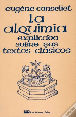 Capa do artigo La Alquimia Explicada Sobre Sus Textos Clásicos