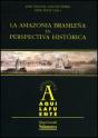 La Amazonia Brasileña En Perspectiva Histórica - Preview