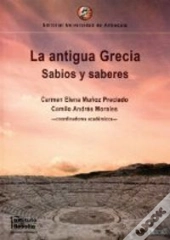 La Antigua Grecia. Sabios Y Saberes  