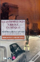 La Antropologia Urbana En Mexico  