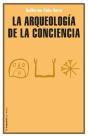 La Arqueología De La Conciencia - Preview