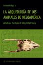 La Arqueologia De Los Animales De Mesoamerica - Preview