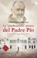 La "Autobiografía" Secreta Del Padre Pío