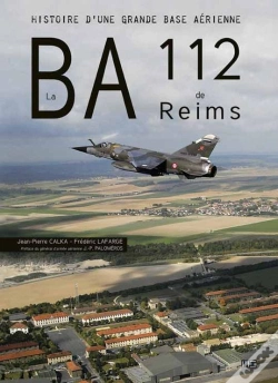 Capa do artigo La Ba112 De Reims ; Histoire D'Une Grande Base Aérienne