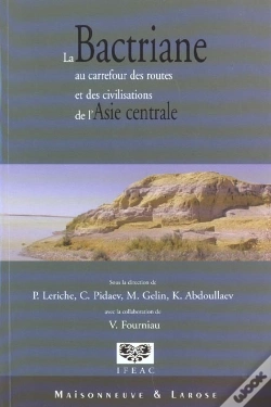 Capa do artigo La Bactriane Au Carrefour Des Routes Et Des Civilisations De L'Asie Centrale