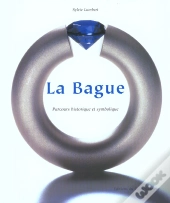 La Bague ; Parcours Historique Et Symbolique