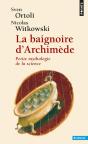 La Baignoire D'Archimède ; Petite Mythologie De La Science - Preview