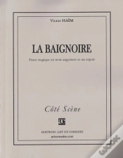 Capa do artigo La Baignoire ; Farce Tragique En 3 Angoisses Et 1 Espoir