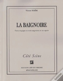 Capa do artigo La Baignoire ; Farce Tragique En 3 Angoisses Et 1 Espoir