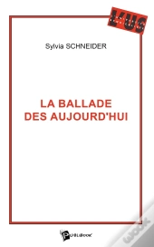 La Ballade Des Aujourd'Hui