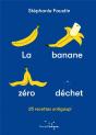 La Banane Zero Dechet - 25 Recettes Anti-Gaspi - Preview