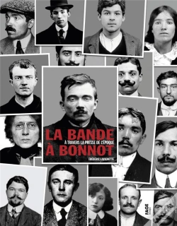 Capa do artigo La Bande À Bonnot ; À Travers La Presse De L'Époque