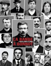 La Bande À Bonnot ; À Travers La Presse De L'Époque