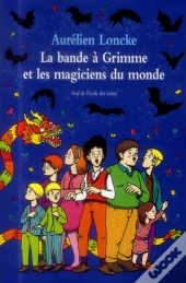 La Bande À Grimme Et Les Magiciens Du Monde
