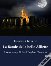 Capa do artigo La Bande De La Belle Alliette - Un Roman Policier D Eugene Cha