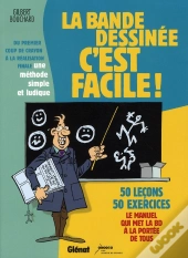La Bande Dessinée C'Est Facile ; Le Manuel Qui Met La Bd À La Portée De Tous