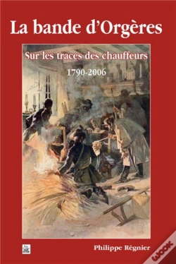 Capa do artigo La Bande D'Orgeres -  Sur Les Traces Des Chauffeurs 1790-2006