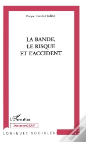 La Bande, Le Risque, Et L'Accident