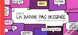 Capa do artigo La Bande Pas Dessinée Tome 3 : Parce Que Vous Le Valez Pas Bien
