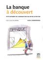 La Banque À Découvert ; Petit Alphabet De La Banque Telle Qu'On Ne La Voit Pas - Preview