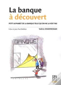 Capa do artigo La Banque À Découvert ; Petit Alphabet De La Banque Telle Qu'On Ne La Voit Pas