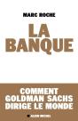 La Banque ; Comment Goldman Sachs Dirige Le Monde - Preview