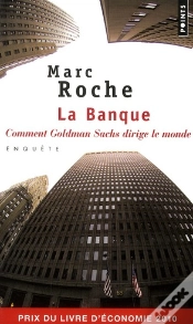Capa do artigo La Banque ; Comment Goldman Sachs Dirige Le Monde