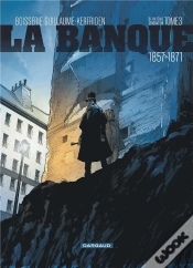 Capa do artigo La Banque Tome 3 : 1857-1871 ; Deuxième Génération ; Les Comptes D