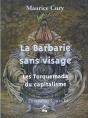 La Barbarie Sans Visage Les Torquemada Du Capitalisme - Preview