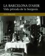 La Barcelona D´Ahir:Vida Privada De La Burgesia - Preview