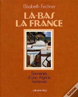 Capa do artigo Là-Bas La France  Souvenirs D'Une Algérie Heureuse : Souvenirs D'Une Algérie Heureuse