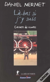La Bas Si J'Y Suis Carnets De Route
