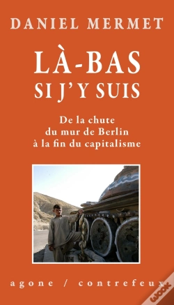 Capa do artigo Là-Bas Si J'Y Suis : De La Chute Du Mur De Berlin À La Fin Du Capitalisme
