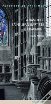 La Basilique Saint-Jean-Baptiste De Chaumont ; Haute-Marne