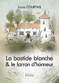 Capa do artigo La Bastide Blanche ; Le Larron D'Honneu