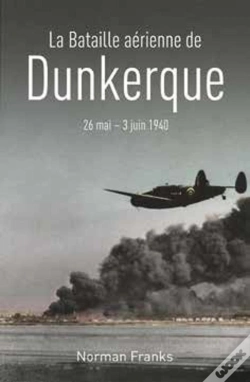Capa do artigo La Bataille Aérienne De Dunkerque ; 26 Mai - 3 Juin 1940
