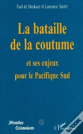 La Bataille De La Coutume Et Ses Enjeux Pour Le Pacifique Sud