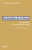 La Bataille De La Sécu : Une Histoire Du Système De Santé