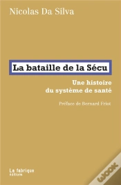 Capa do artigo La Bataille De La Sécu : Une Histoire Du Système De Santé