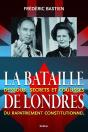 La Bataille De Londres. Dessous, Secrets Et Coulisses Du Rapatriement Constitutionnel - Preview