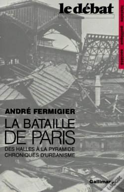 Capa do artigo La Bataille De Paris ; Des Halles À La Pyramide, Chroniques D'Urbanisme