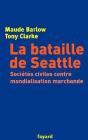 La Bataille De Seattle : Sociétés Civiles Contre Mondialisation Marchande - Preview