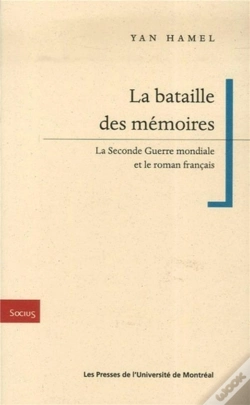 Capa do artigo La Bataille Des Memoires - La Seconde Guerre Mondiale Et Le Roman Francais