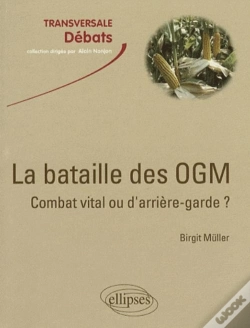 Capa do artigo La Bataille Des Ogm : Combat Vital Ou D'Arrière-Garde ?